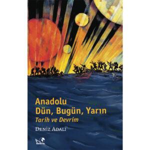 Anadolu Dün, Bugün, Yarın
