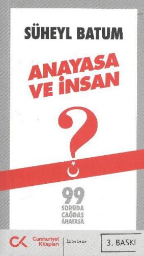 Anayasa Ve İnsan (99 Soruda Çağdaş Anayasa)