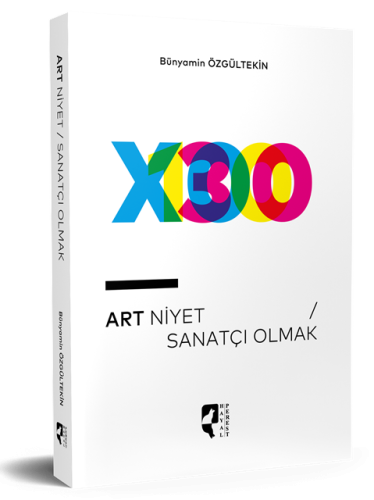 Art Niyet Sanatçı Olmak