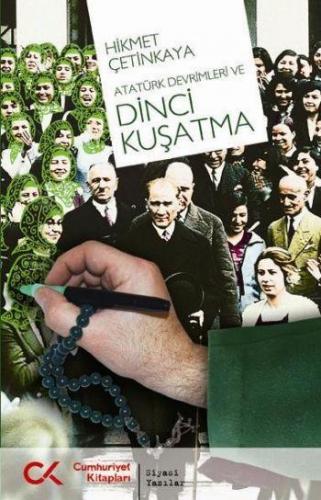 Atatürk Devrimleri Ve Dinci Kuşatma
