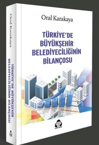 Türkiye'de Büyükşehir Belediyeciliğinin Bilançosu