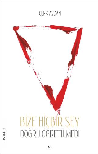 Bize Hiçbir Şey Doğru Öğretilmedi