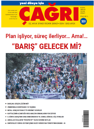 Çağrı  “Plan işliyor, süreç ilerliyor… Ama!… “Barış” gelecek mi?”