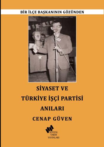 Siyaset ve Türkiye İşçi Partisi Anıları