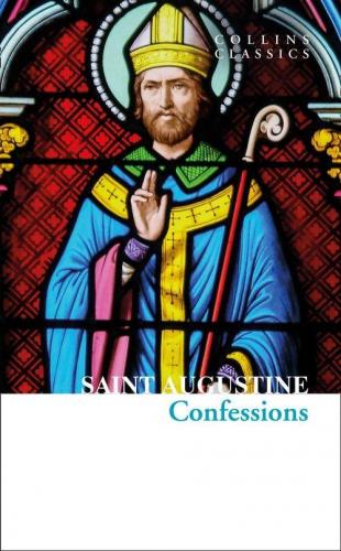 The Confessions Of Saint Augustine (Collins Classics)