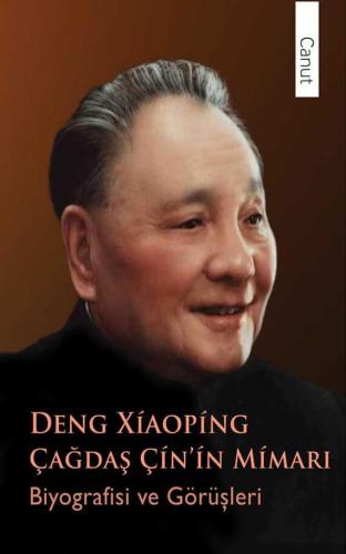 Çağdaş Çin’in Mimarı Deng Xiaoping