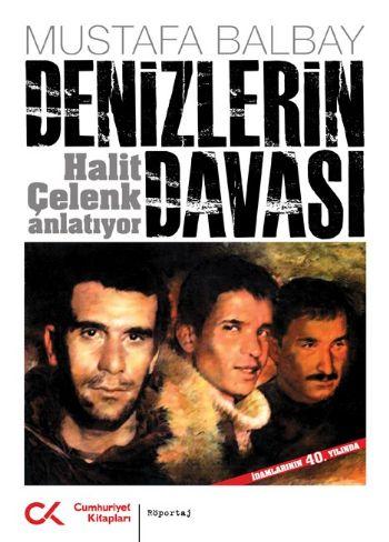 Denizlerin Davası (Halit Çelenk Anlatıyor)