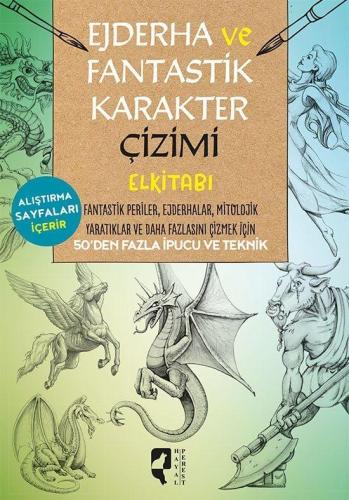 Ejderha ve Fantastik Karakter Çizimi El Kitabı