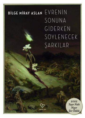 Evrenin Sonuna Giderken  Söylenecek Şarkılar