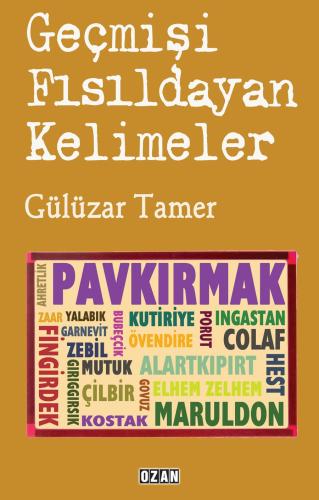 GEÇMİŞİ FISILDAYAN KELİMELER