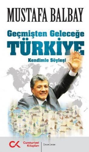 Geçmişten Geleceğe Türkiye (Kendinle Söyleşi)