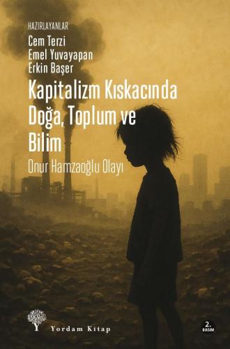 Kapitalizm Kıskacında Doğa, Toplum Ve Bilim Onur Hamzaoğlu Olayı