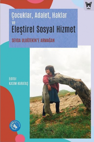 Çocuklar, Adalet, Haklar Ve Eleştirel Sosyal Hizmet