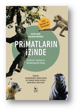 Primatların İzinde - Evrimsel, Tarihsel ve Metodolojik Bir Bakış