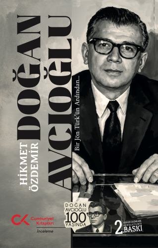Doğan Avcıoğlu - Bir Jön Türk’ün Ardından…