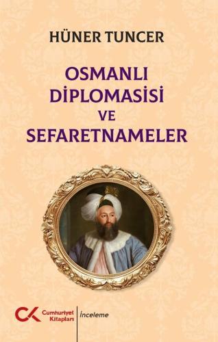Osmanlı Diplomasisi ve Sefaretnameler