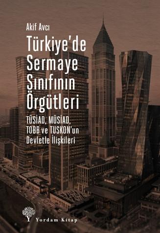 TÜRKİYE’DE SERMAYE SINIFININ ÖRGÜTLERİ