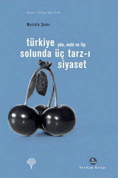 Türkiye Solunda Üç Tarz-ı Siyaset