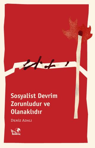 Sosyalist Devrim Zorunlu ve Olanaklıdır