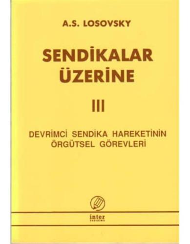 Sendikalar Üzerine III