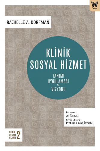 Klinik Sosyal Hizmet: Tanımı Uygulaması Ve Vizyonu