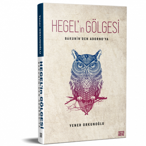 Bakunin'Den Adorno'Ya Hegel'İn Gölgesi