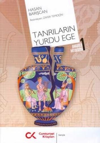 Tanrıların Yurdu Ege (Anadolu Mitolojisi 1)