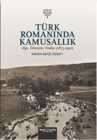 Türk Romanında Kamusallık -Algı, Deneyim, Endişe (1873-1950)-