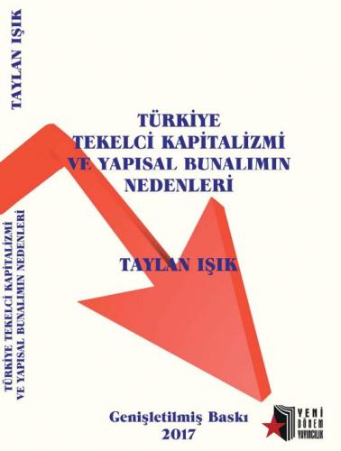 Türkiye Tekelci Kapitalizmi ve Yapısal Bunalımın Nedenleri