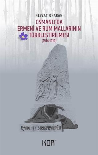 Osmanlı’da Ermeni ve Rum Mallarının Türkleştirilmesi (1914-1919)